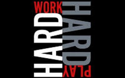 Work Hard-Play Hard